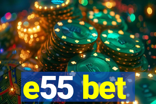 e55 bet